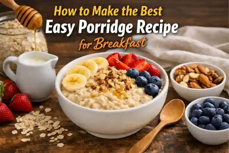 How to Make the Best Easy Porridge Recipe for Breakfast