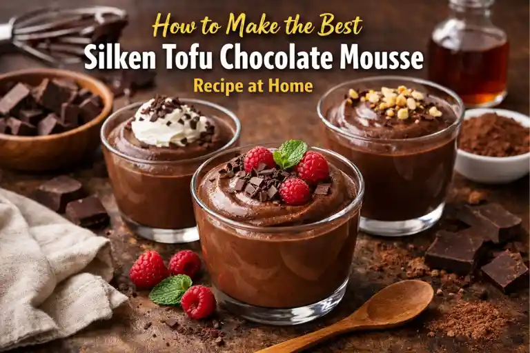 How to Make the Best Silken Tofu Chocolate Mousse Recipe at Home