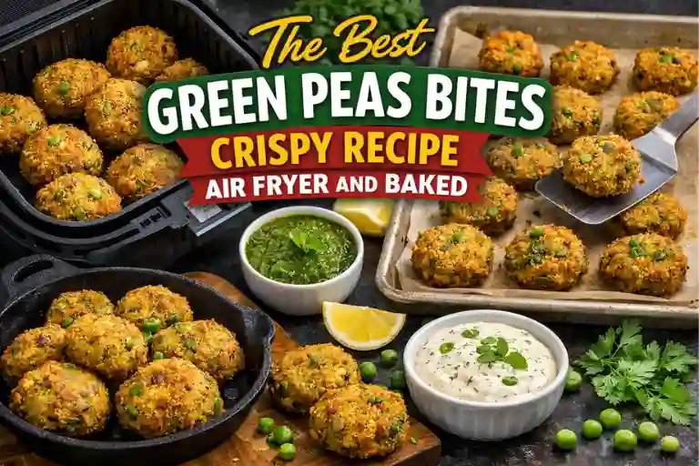 The Best Green Peas Bites Crispy Recipe Air Fryer and Baked