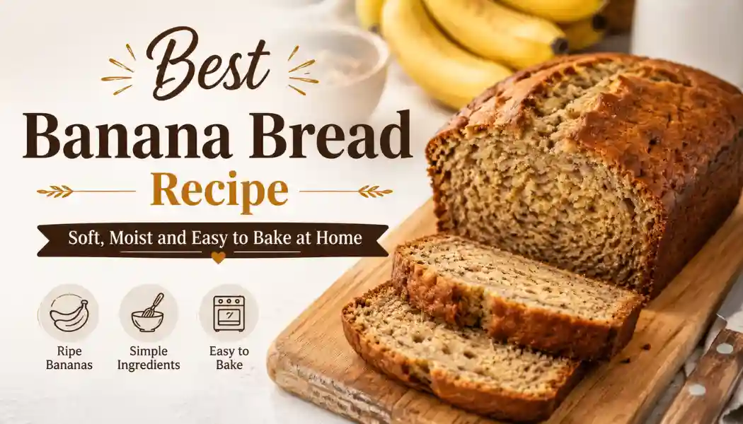 Best Banana Bread Recipe Soft Moist and Easy to Bake at Home