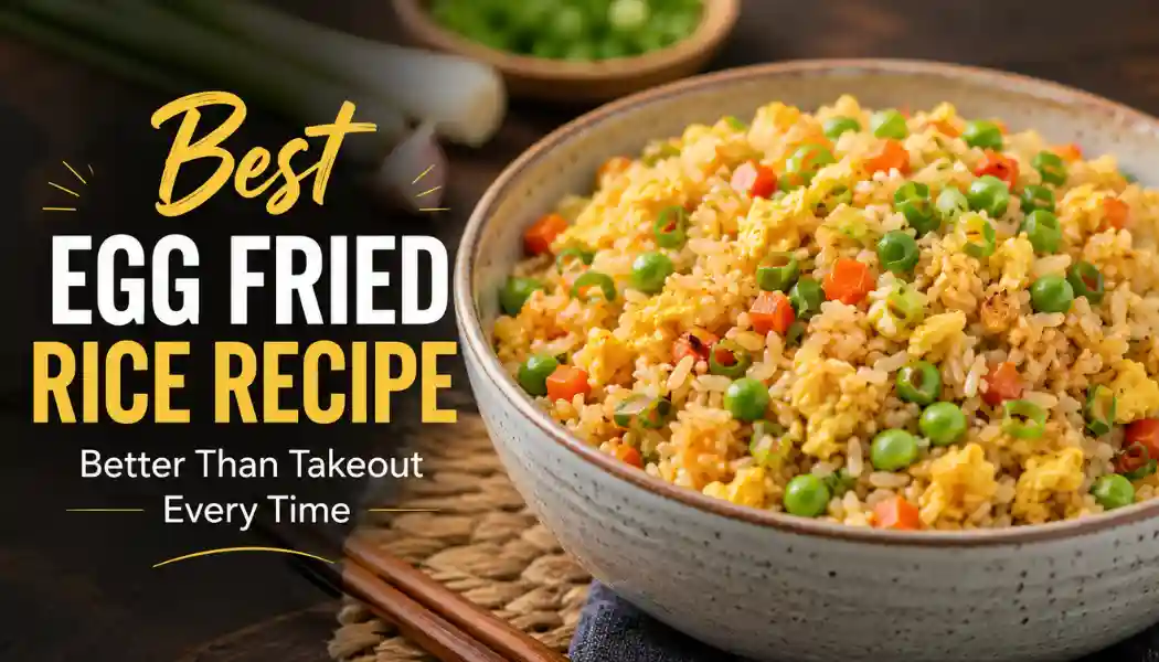 Best Egg Fried Rice Recipe Better Than Takeout Every Time